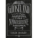 Ghostland. Ameryka i jej nawiedzone miejsca