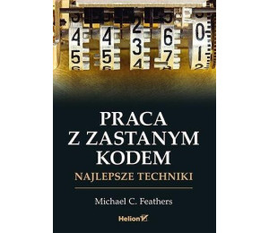 Praca z zastanym kodem. Najlepsze techniki