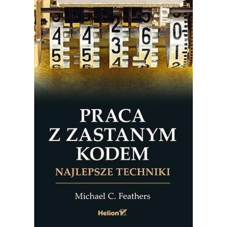 Praca z zastanym kodem. Najlepsze techniki