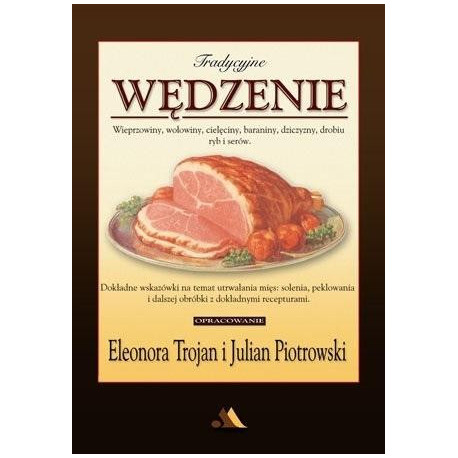 Tradycyjne wędzenie - wieprzowiny, wołowiny...