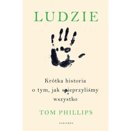 Ludzie. Krótka historia o tym,...