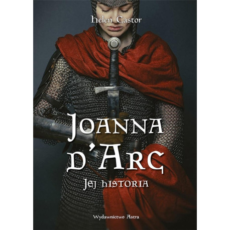 Joanna d&#039;Arc. Jej historia