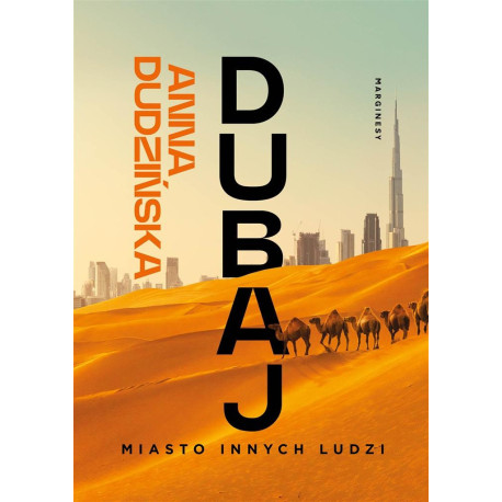 Dubaj. Miasto innych ludzi