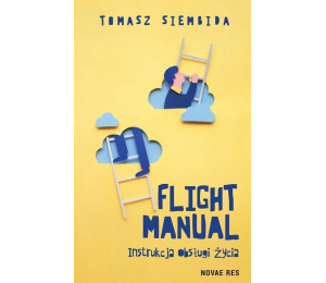 Flight Manual. Instrukcja obsługi życia