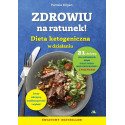 Zdrowiu na ratunek. Dieta ketogeniczna w działaniu