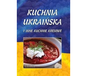 Kuchnia ukraińska i inne kuchnie kresowe TW