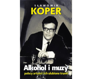 Alkohol i muzy. Polscy artyści i ich ulubione...