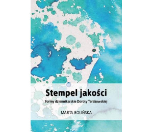 Stempel jakości. Formy dziennikarskie Doroty...