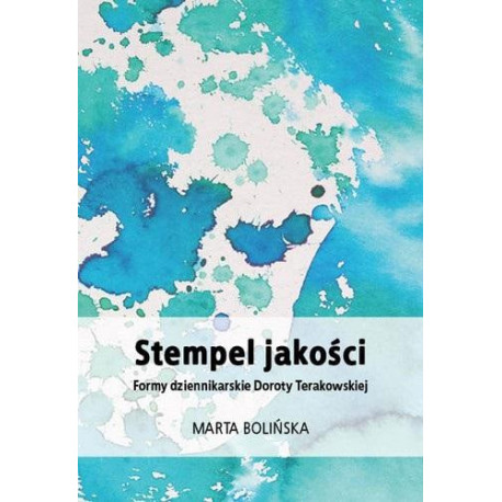 Stempel jakości. Formy dziennikarskie Doroty...