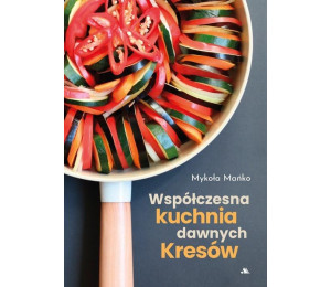 Współczesna kuchnia dawnych Kresów