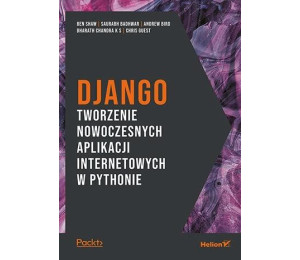 Django. Tworzenie nowoczesnych aplikacji..