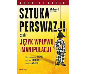 Sztuka Perswazji, czyli język wpływu i manipulacji