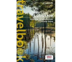 Lubuskie. Gorzów.. i Zielona Góra. Travelbook