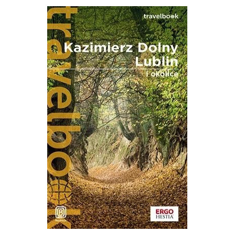 Kazimierz Dolny, Lublin i okolice. Travelbook w.3