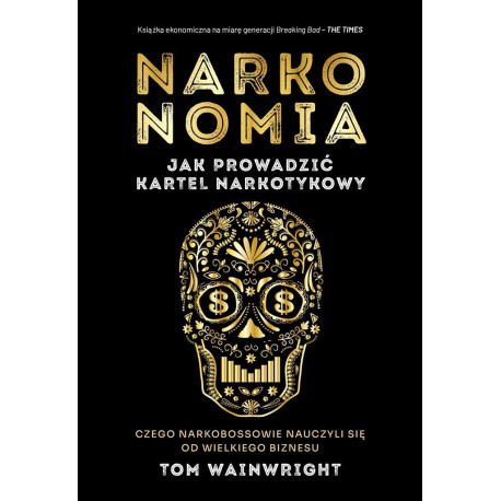 Narkonomia. Jak prowadzić kartel narkotykowy