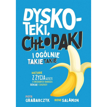 Dyskoteki, chłopaki i ogólnie takie takie