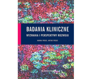 Badania kliniczne - wyzwania i perspektywy rozwoju