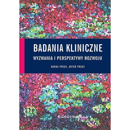 Badania kliniczne - wyzwania i perspektywy rozwoju