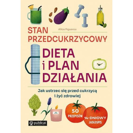 Stan przedcukrzycowy: dieta i plan działania