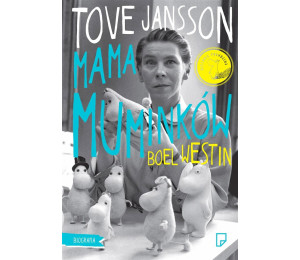 Tove Jansson. Mama Muminków