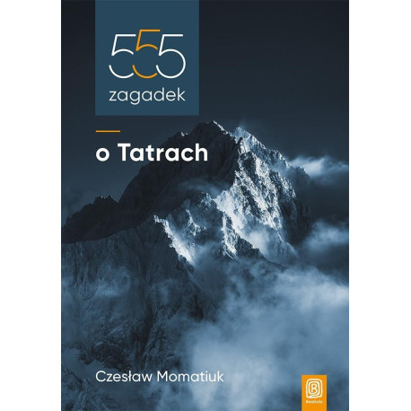 555 zagadek o Tatrach w.2022