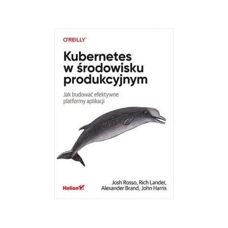 Kubernetes w środowisku produkcyjnym