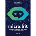 Micro:bit. Nauka programowania i elektroniki...