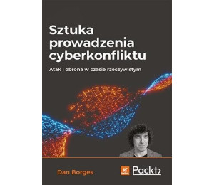 Sztuka prowadzenia cyberkonfliktu...