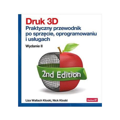 Druk 3D. Praktyczny przewodnik po sprzęcie.. w.2