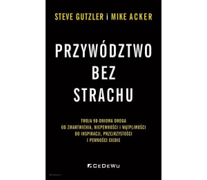 Przywództwo bez strachu. . Twoja 90-dniowa droga..