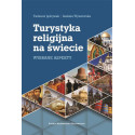 Turystyka religijna na świecie. Wybrane aspekty