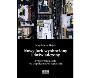 Nowy Jork wyobrażony i doświadczony