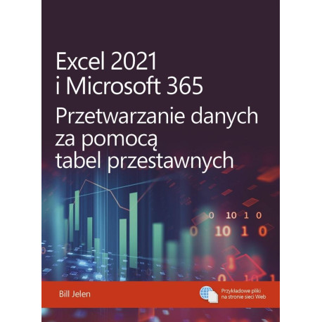 Excel 2021 i Microsoft 365. Przetwarzanie danych