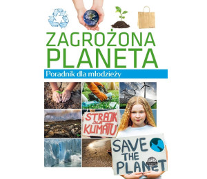 Poradnik dla młodzieży. Zagrożona planeta