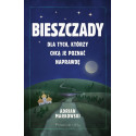 Bieszczady. Dla tych, którzy chcą je poznać