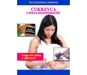 Encyklopedia zdrowia. Cukrzyca i insulinoodporność