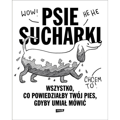 Psie sucharki. Wszystko, co powiedziałby twój pies