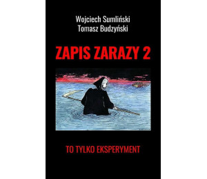 Zapis zarazy. T.2 To tylko eksperyment