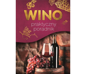 Wino. Praktyczny poradnik