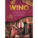 Wino. Praktyczny poradnik