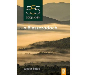 555 zagadek o Bieszczadach