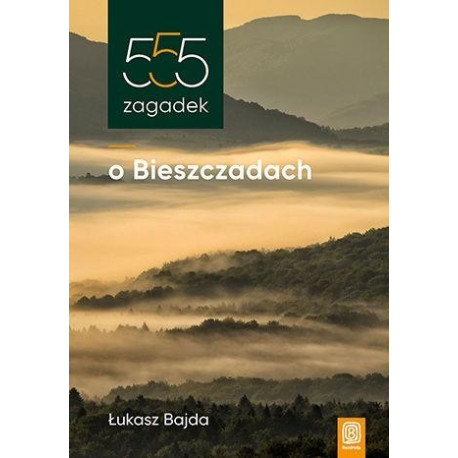 555 zagadek o Bieszczadach