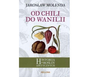 Od chili do wanilii. Historia roślin apetycznych