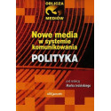 Nowe media w systemie komunikowania Polityka