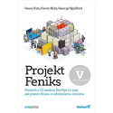 Projekt Feniks. Powieść o IT, modelu DevOps i..