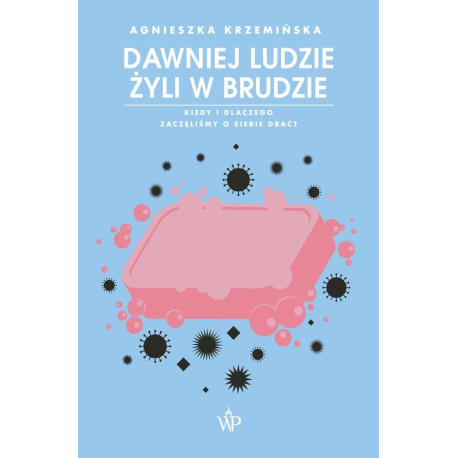 Dawniej ludzie żyli w brudzie