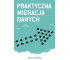 Praktyczna migracja danych