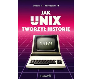 Jak Unix tworzył historię