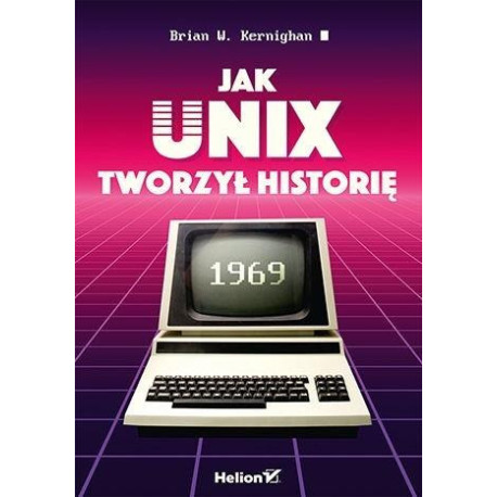 Jak Unix tworzył historię