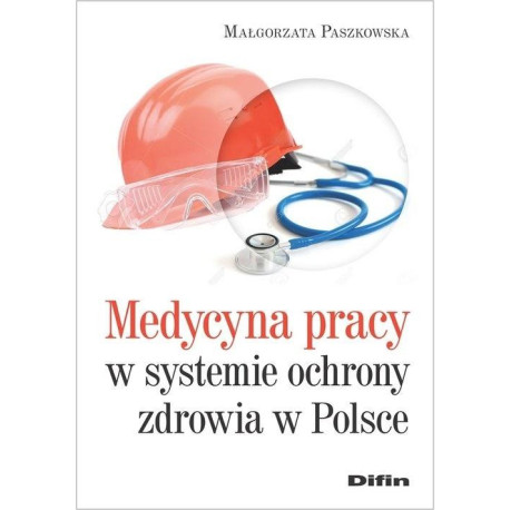 Medycyna pracy w systemie ochrony zdrowia w Polsce